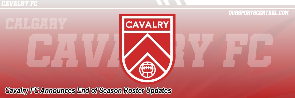 Cavalry FC Announces End of Season Roster Updates