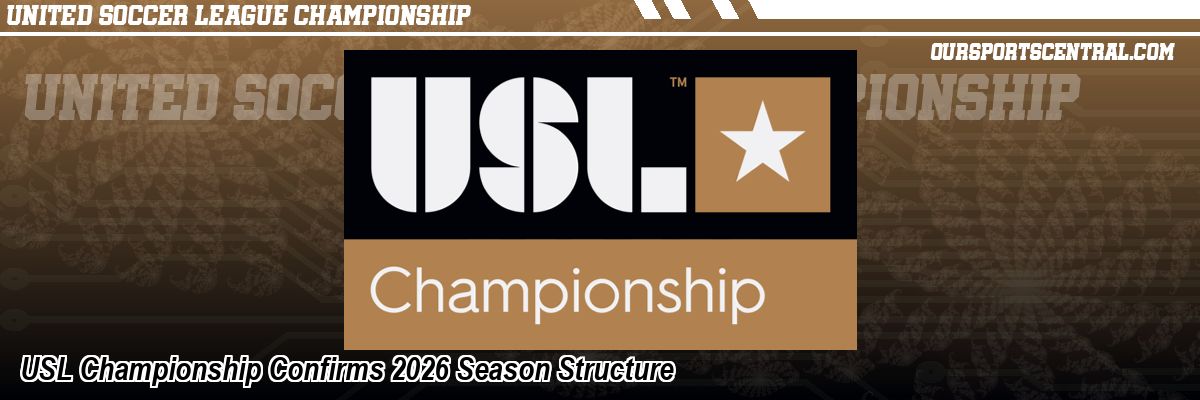 USL Championship Confirms 2026 Season Structure