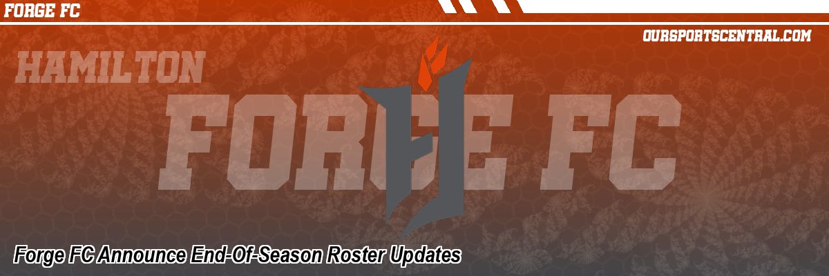 Forge FC Announce End-Of-Season Roster Updates
