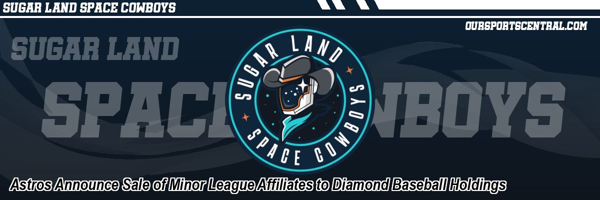 Astros Announce Sale of Minor League Affiliates to Diamond Baseball Holdings