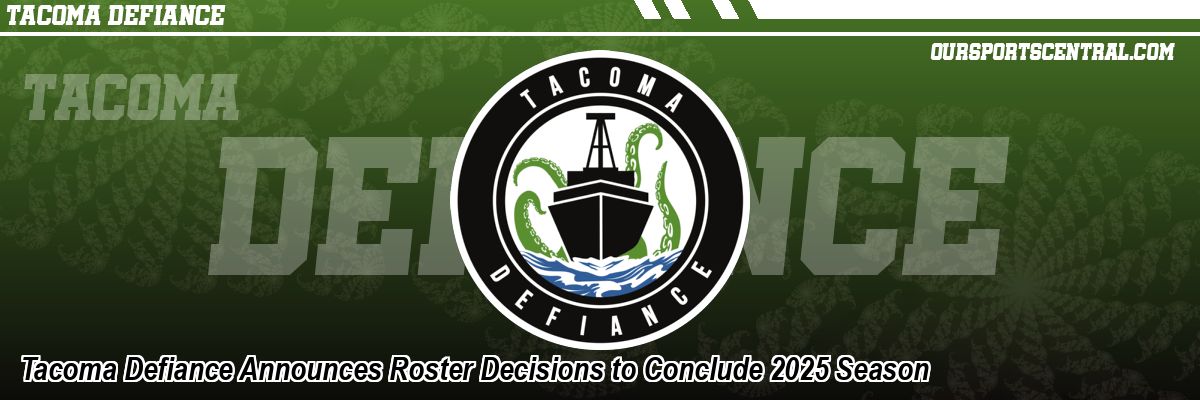 Tacoma Defiance Announces Roster Decisions to Conclude 2025 Season