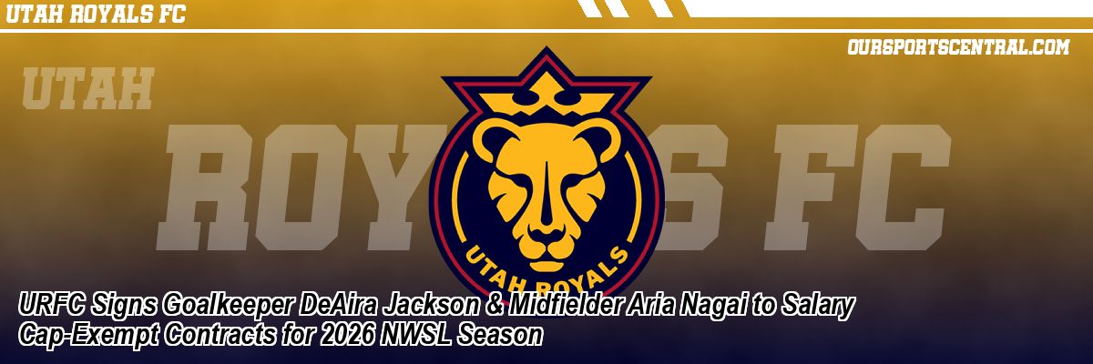 URFC Signs Goalkeeper DeAira Jackson & Midfielder Aria Nagai to Salary Cap-Exempt Contracts for 2026 NWSL Season
