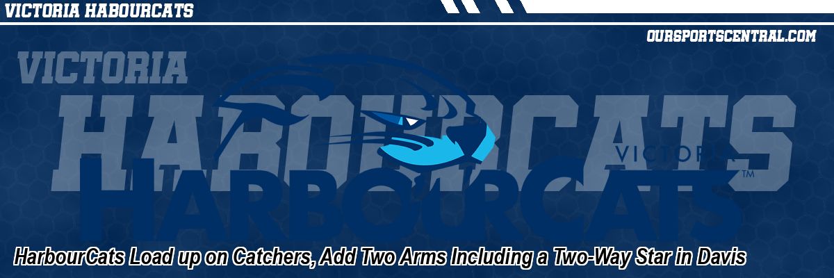HarbourCats Load up on Catchers, Add Two Arms Including a Two-Way Star in Davis