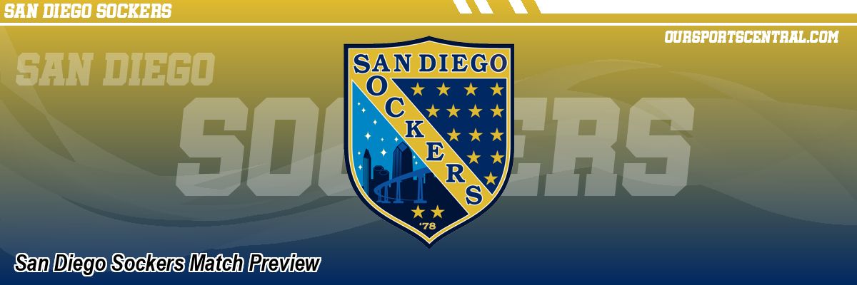 San Diego Sockers Match Preview