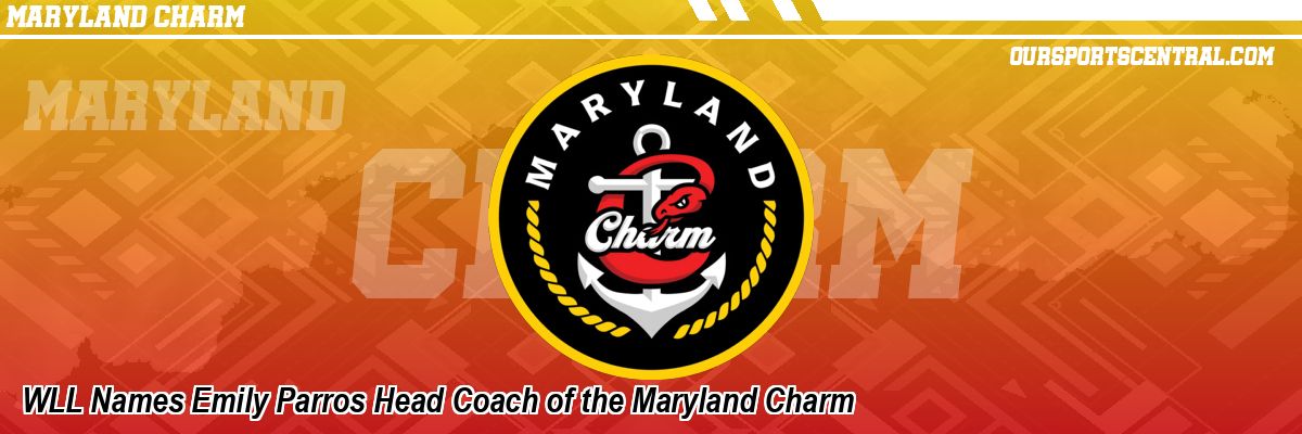 WLL Names Emily Parros Head Coach of the Maryland Charm