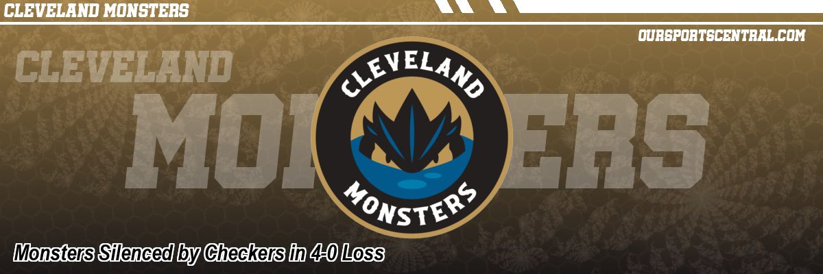 Monsters Silenced by Checkers in 4-0 Loss