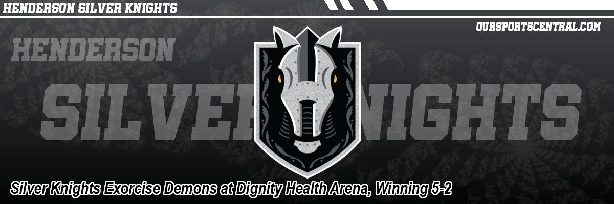 Silver Knights Exorcise Demons at Dignity Health Arena, Winning 5-2