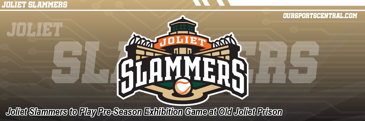 Joliet Slammers to Play Pre-Season Exhibition Game at Old Joliet Prison