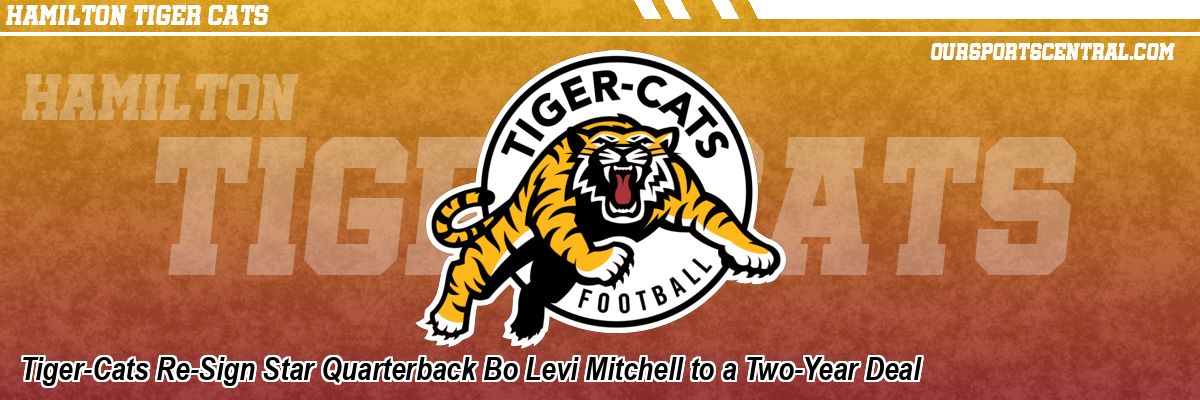 Tiger-Cats Re-Sign Star Quarterback Bo Levi Mitchell to a Two-Year Deal