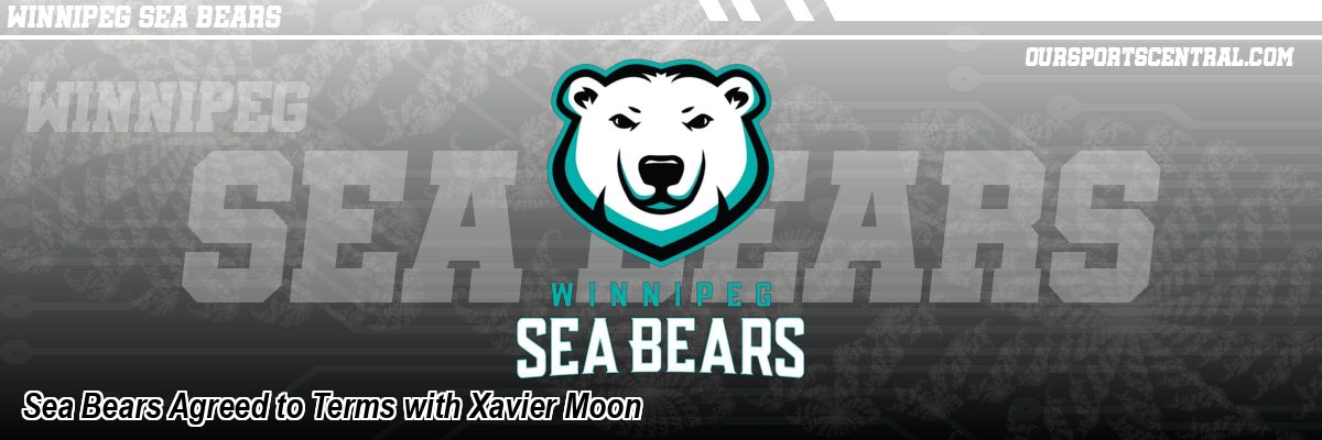 Sea Bears Agreed to Terms with Xavier Moon