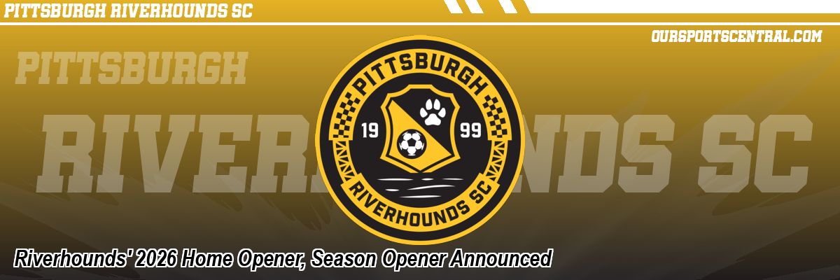 Riverhounds' 2026 Home Opener, Season Opener Announced