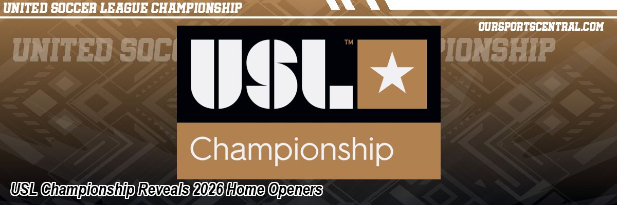 USL Championship Reveals 2026 Home Openers