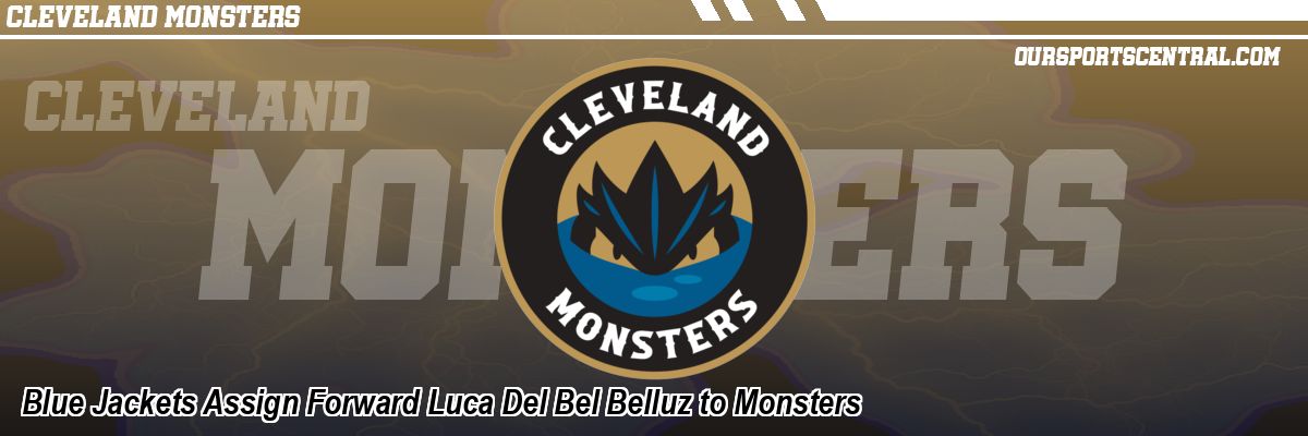 Blue Jackets Assign Forward Luca Del Bel Belluz to Monsters