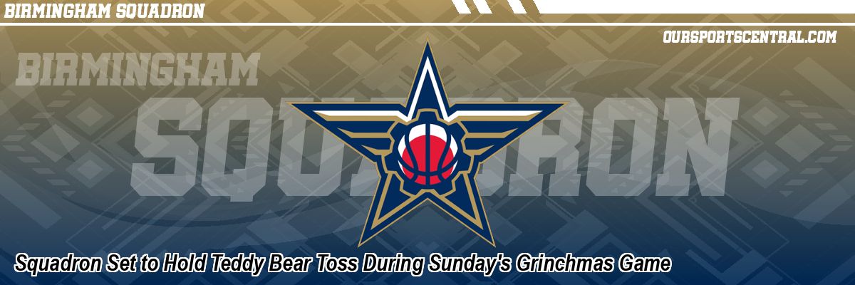Squadron Set to Hold Teddy Bear Toss During Sunday's Grinchmas Game