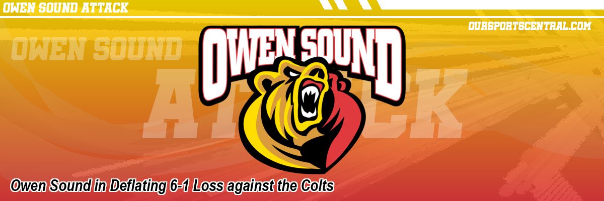 Owen Sound in Deflating 6-1 Loss against the Colts