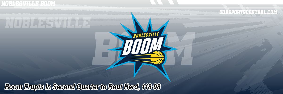 Boom Erupts in Second Quarter to Rout Herd, 118-98