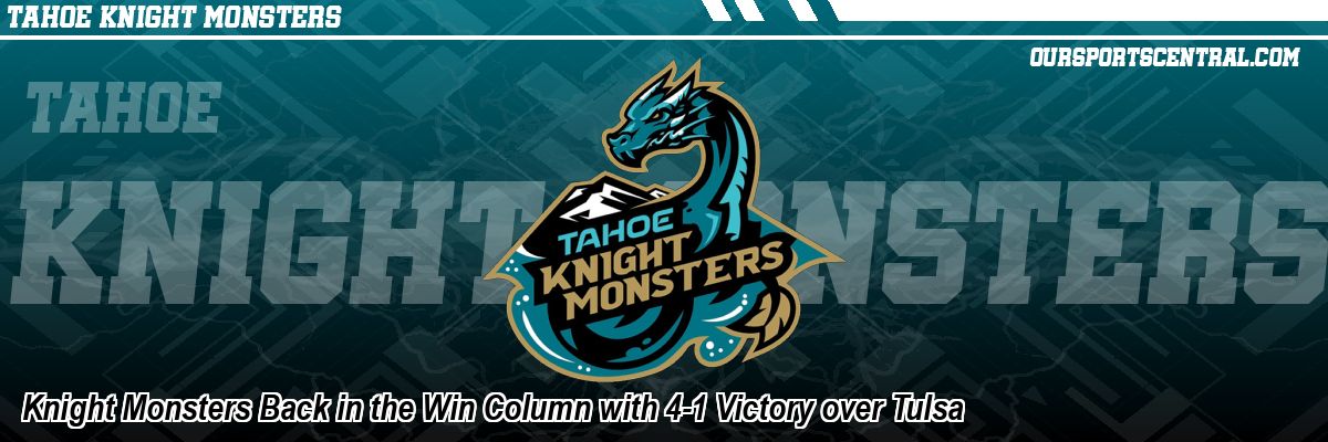 Knight Monsters Back in the Win Column with 4-1 Victory over Tulsa