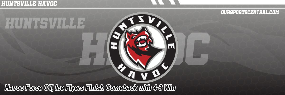 Havoc Force OT, Ice Flyers Finish Comeback with 4-3 Win