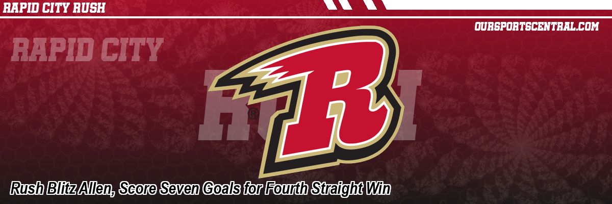 Rush Blitz Allen, Score Seven Goals for Fourth Straight Win