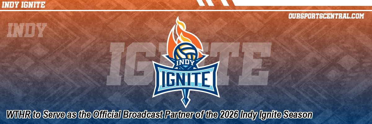 WTHR to Serve as the Official Broadcast Partner of the 2026 Indy Ignite Season