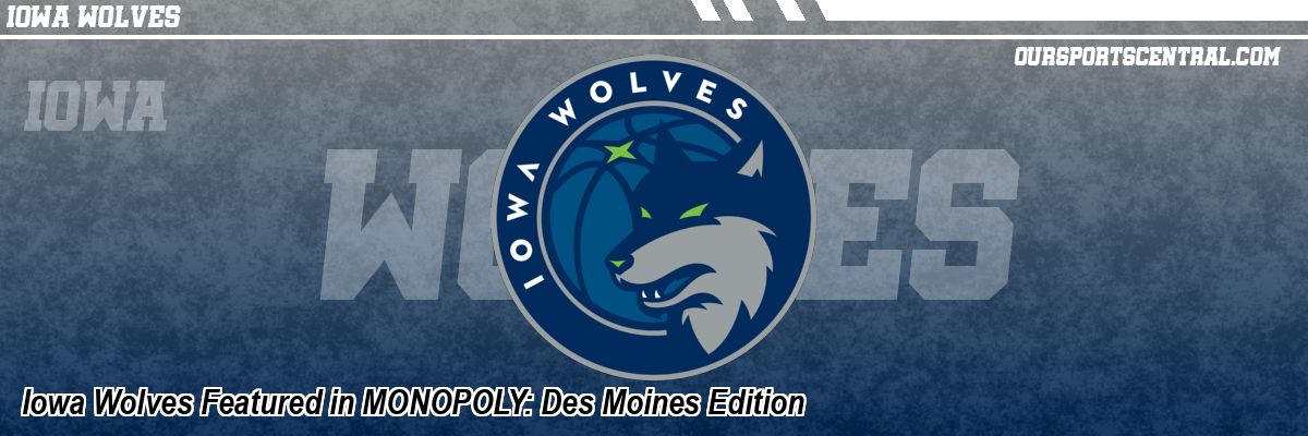 Iowa Wolves Featured in MONOPOLY: Des Moines Edition