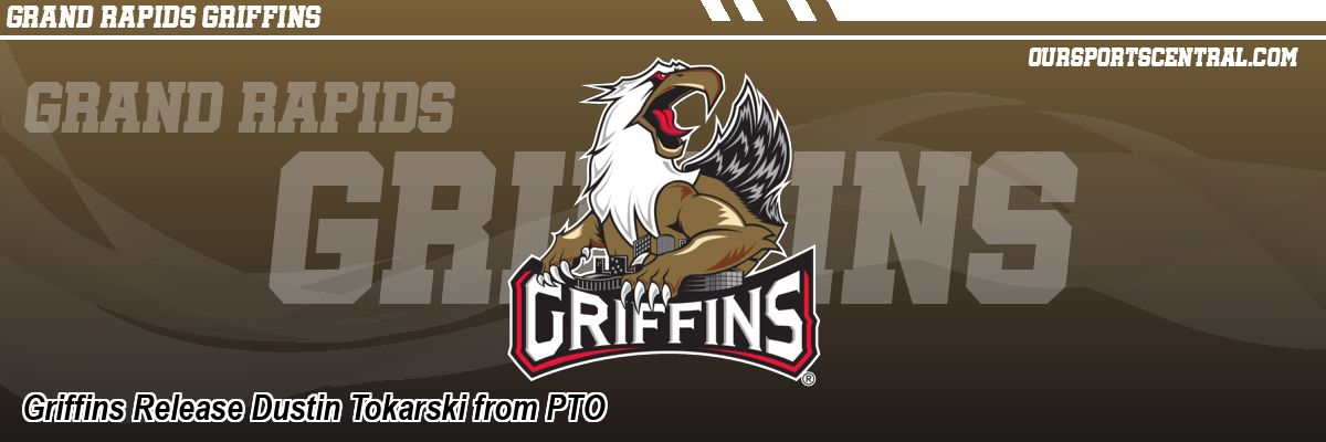 Griffins Release Dustin Tokarski from PTO