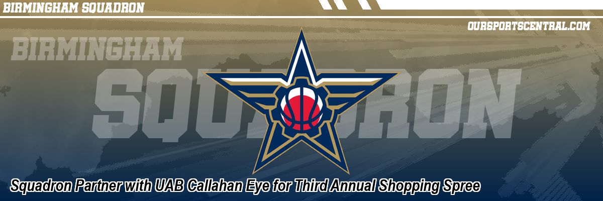 Squadron Partner with UAB Callahan Eye for Third Annual Shopping Spree
