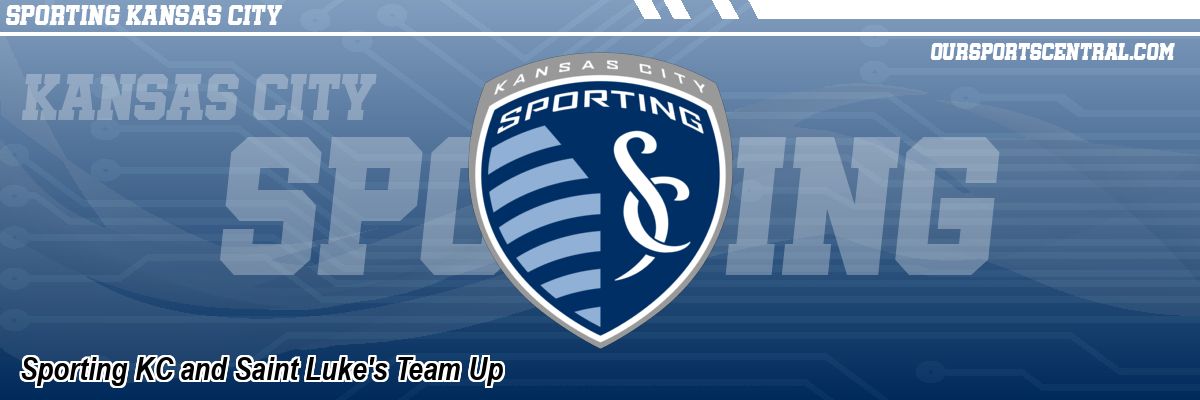 Sporting KC and Saint Luke's Team Up