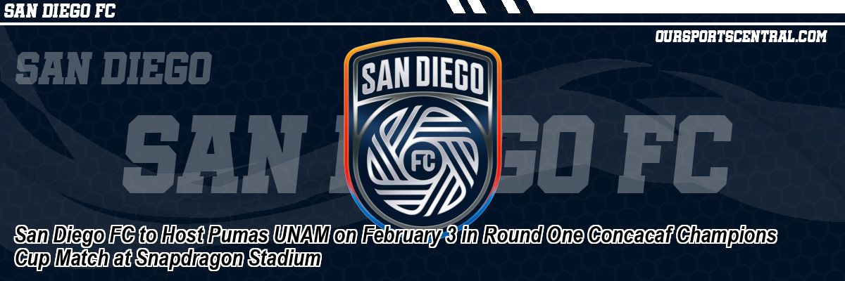 San Diego FC to Host Pumas UNAM on February 3 in Round One Concacaf Champions Cup Match at Snapdragon Stadium
