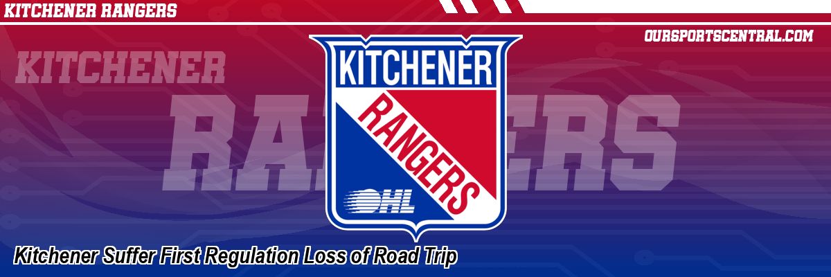 Kitchener Suffer First Regulation Loss of Road Trip