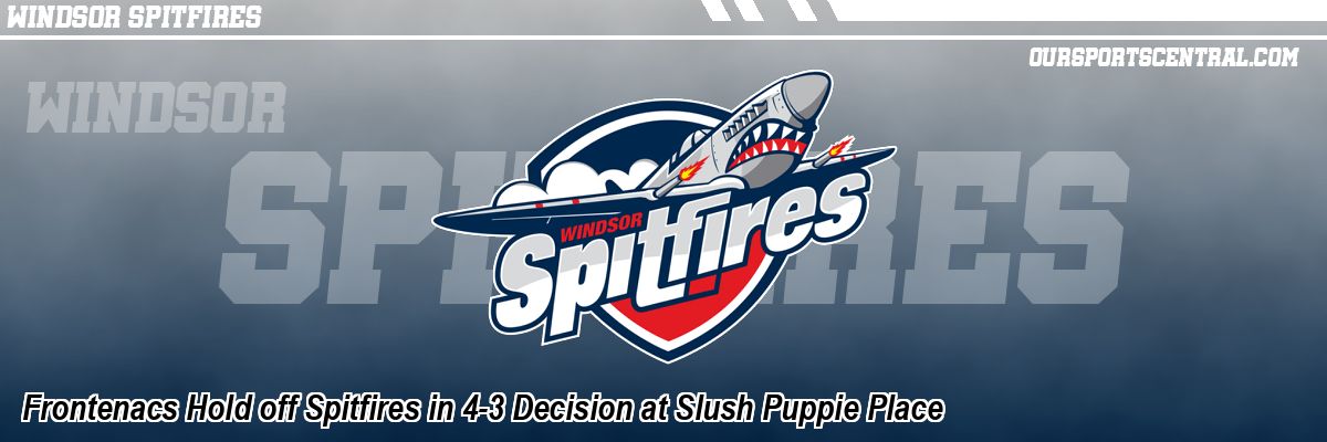 Frontenacs Hold off Spitfires in 4-3 Decision at Slush Puppie Place