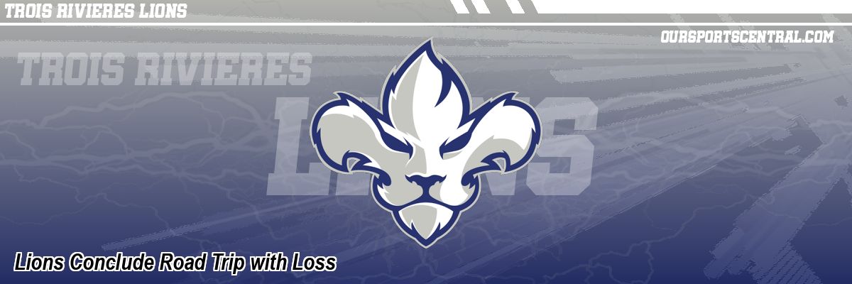 Lions Conclude Road Trip with Loss