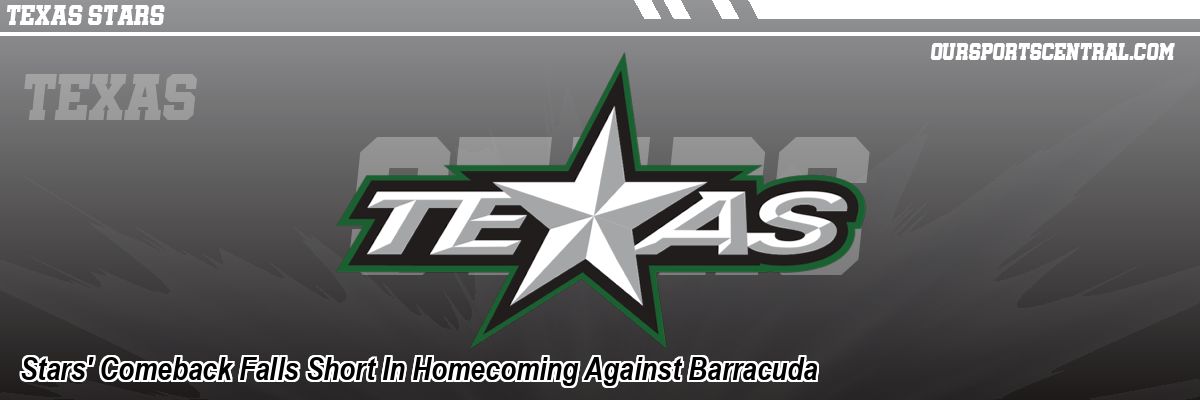 Stars' Comeback Falls Short In Homecoming Against Barracuda