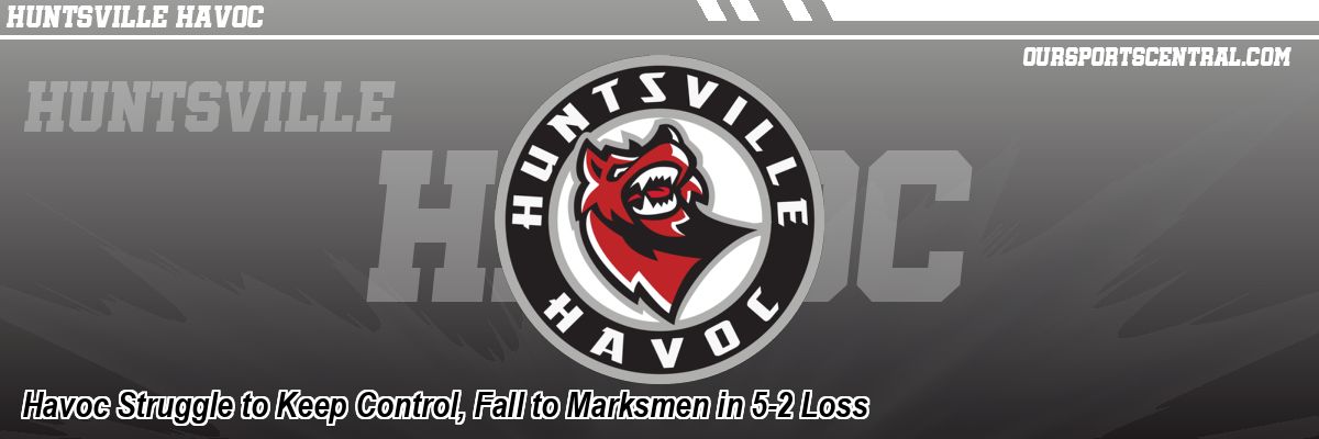 Havoc Struggle to Keep Control, Fall to Marksmen in 5-2 Loss