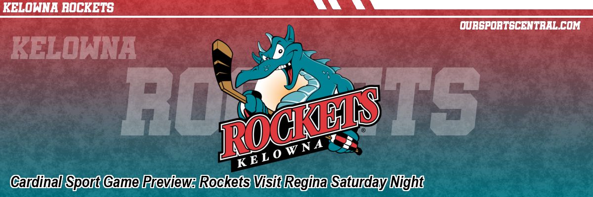 Cardinal Sport Game Preview: Rockets Visit Regina Saturday Night
