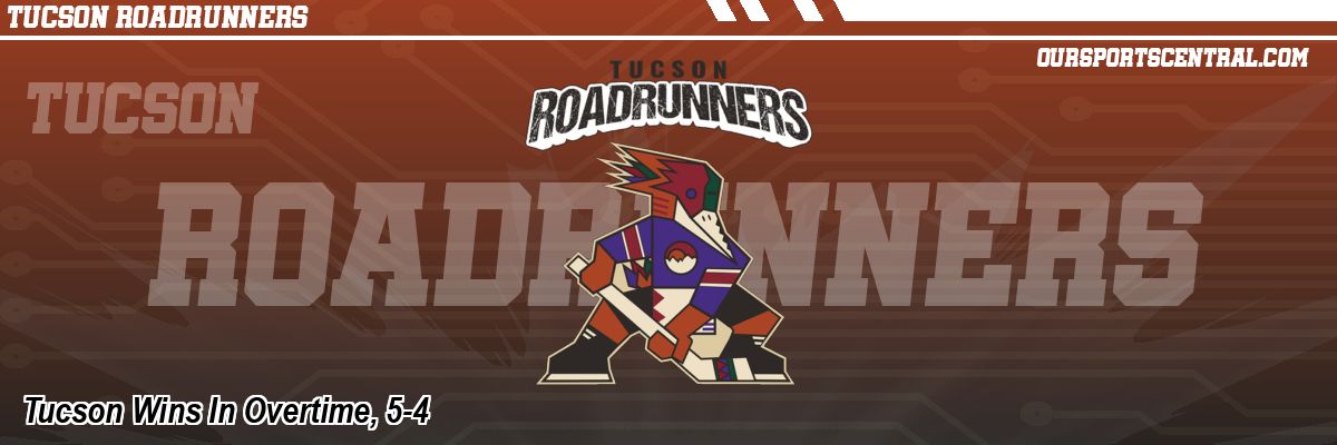 Tucson Wins In Overtime, 5-4