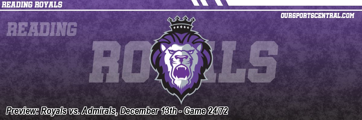 Preview: Royals vs. Admirals, December 13th - Game 24/72