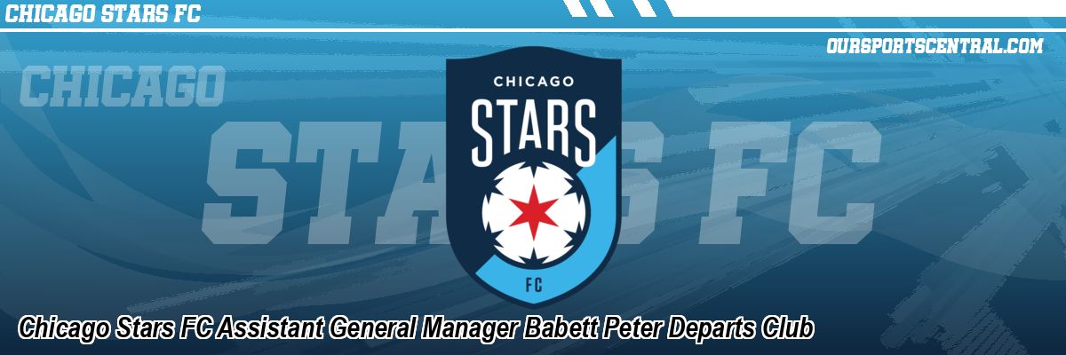 Chicago Stars FC Assistant General Manager Babett Peter Departs Club