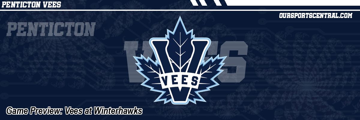 Game Preview: Vees at Winterhawks