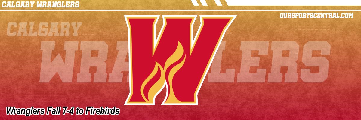 Wranglers Fall 7-4 to Firebirds