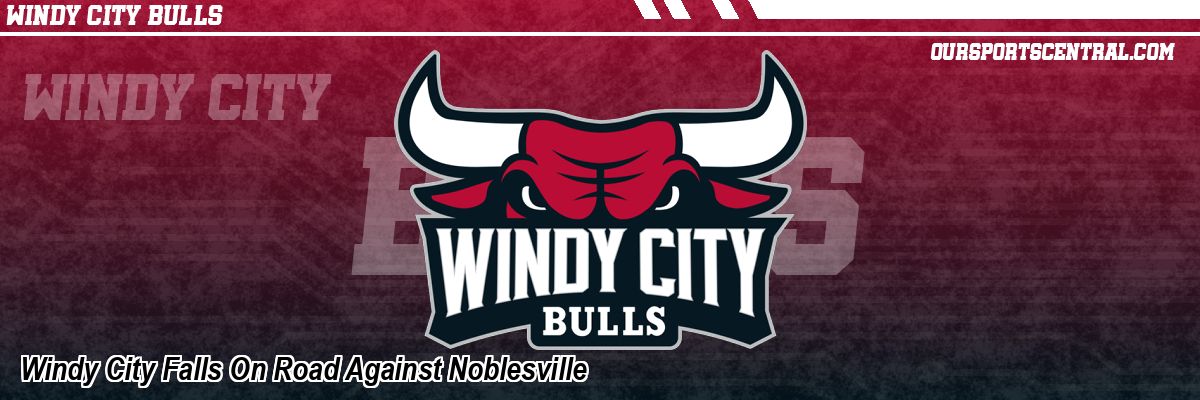 Windy City Falls On Road Against Noblesville