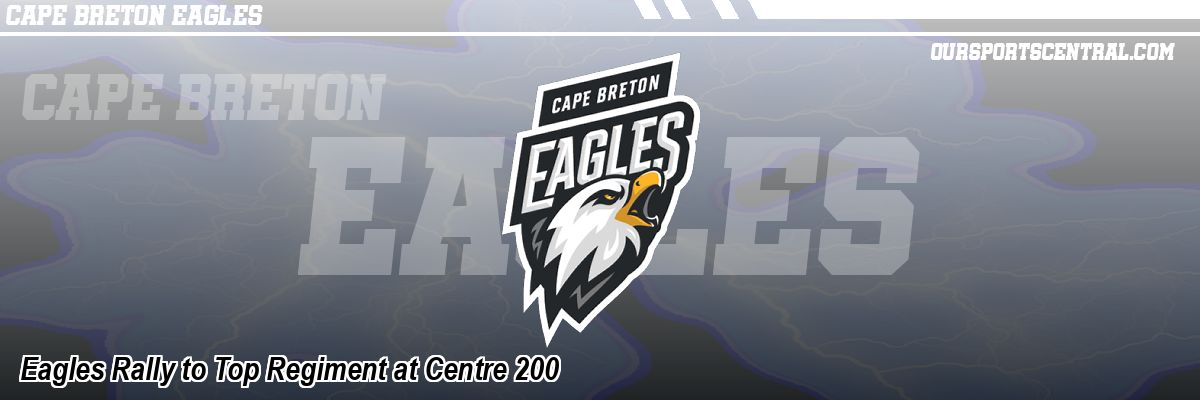 Eagles Rally to Top Regiment at Centre 200