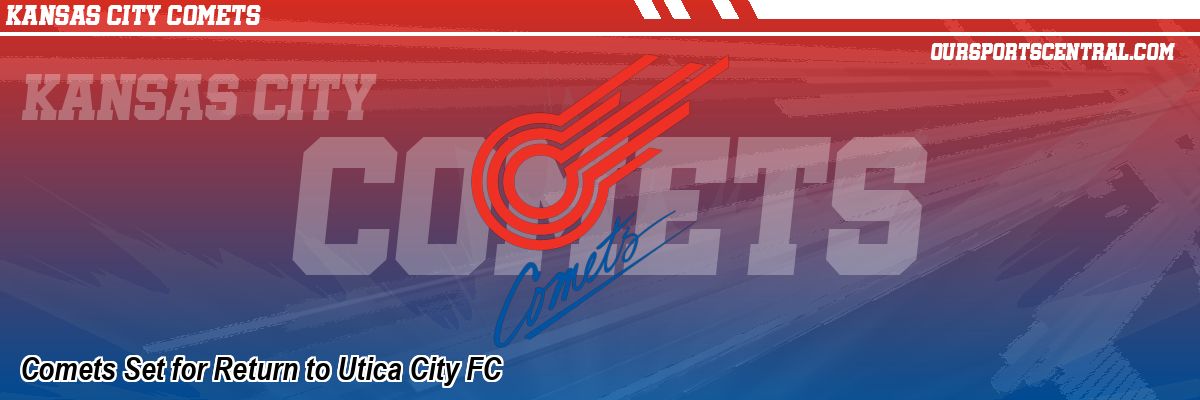 Comets Set for Return to Utica City FC