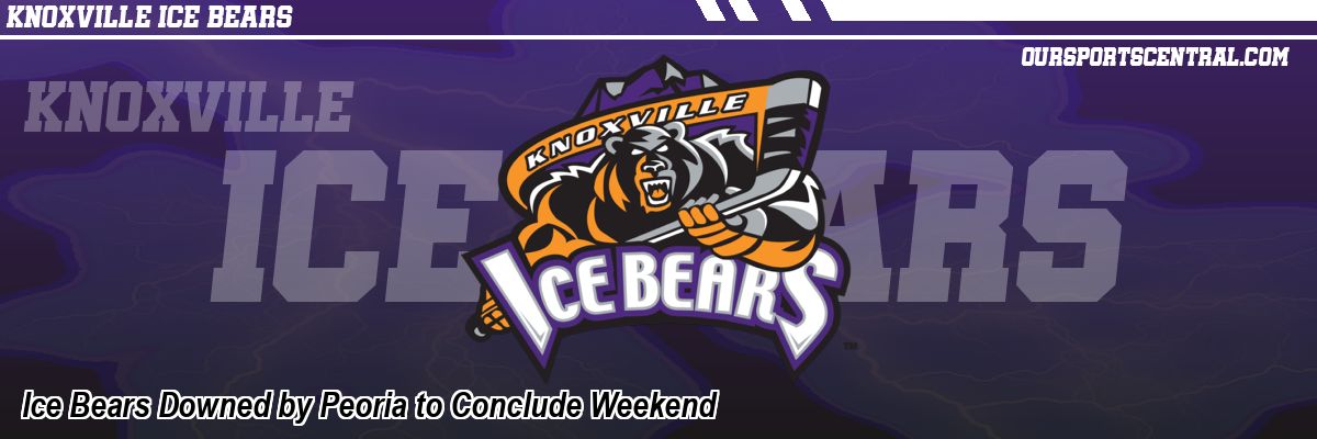 Ice Bears Downed by Peoria to Conclude Weekend