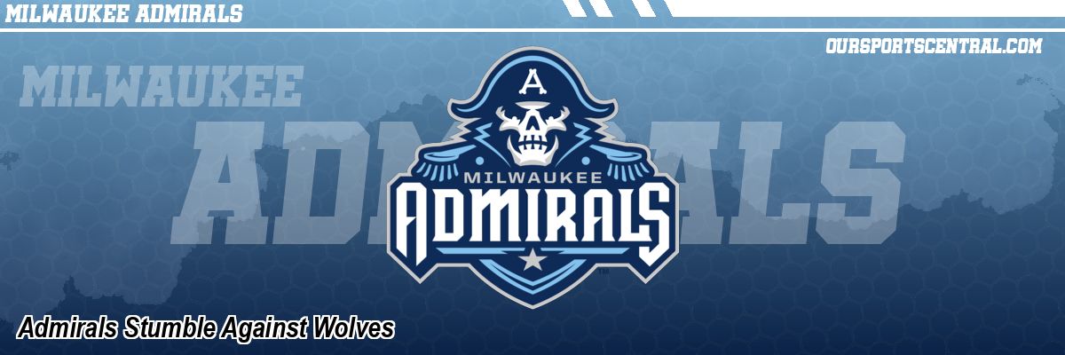Admirals Stumble Against Wolves
