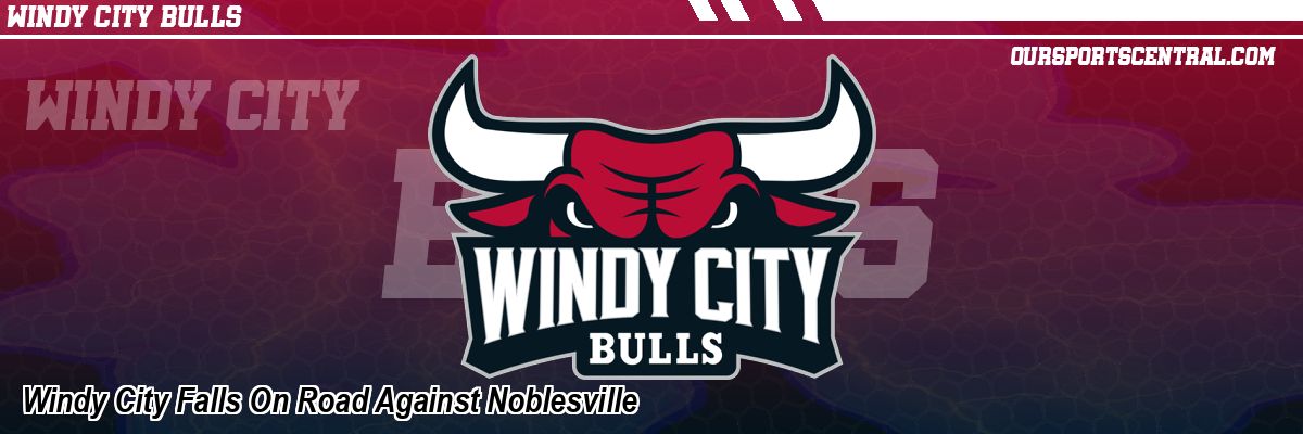 Windy City Falls On Road Against Noblesville