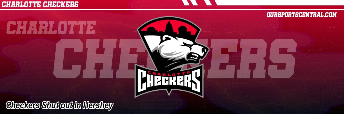Checkers Shut out in Hershey