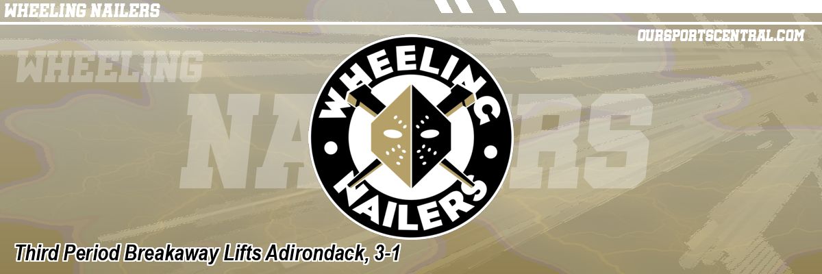 Third Period Breakaway Lifts Adirondack, 3-1