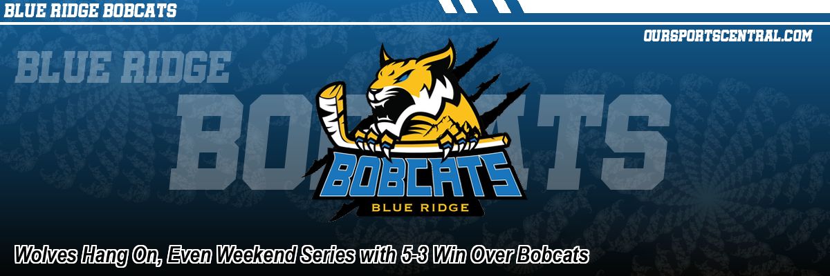 Wolves Hang On, Even Weekend Series with 5-3 Win Over Bobcats