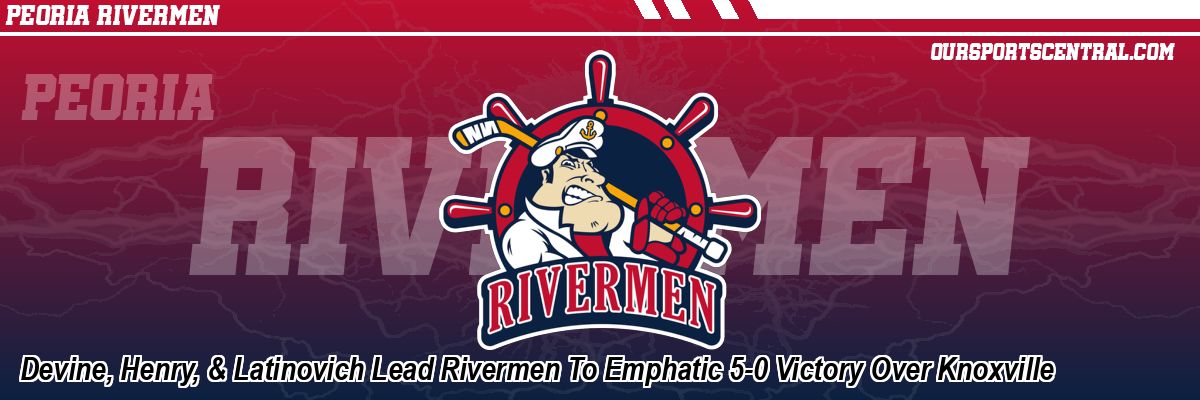 Devine, Henry, & Latinovich Lead Rivermen To Emphatic 5-0 Victory Over Knoxville